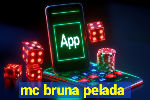 mc bruna pelada